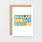 We Missed You Card by SixElevenCreations. Reads So glad you're back We missed you. Product Code SE0345A6