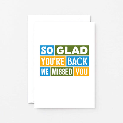 We Missed You Card by SixElevenCreations. Reads So glad you're back We missed you. Product Code SE0345A6