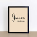 Text Print with the words You Can. End of Story. by SixElevenCreations. Product Code SEP0354
